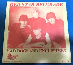 7”●Red Star Belgrade / Mad Dogs And Englishmen UKオリジナル盤 MAIL 36