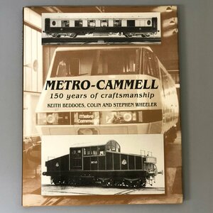 鉄道洋書『 METRO-CAMMELL 』 150年にわたるクラフトマンシップ　英文 メトロキャメル