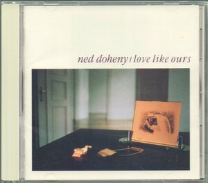 ■ネッド・ドヒニー(Ned Doheny)■オリジナル・アルバム■「ラヴ・ライク・アワーズ(Love Like Ours)」■品番:PSCW-1007■1991/03/25発売■