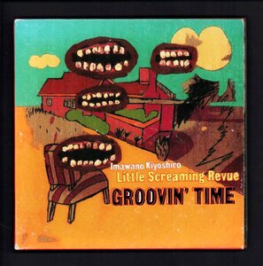 ■忌野清志郎 with Little Screaming Revue■オリジナル・アルバム■「GROOVIN’ TIME」■紙ジャケット■品番:TOCT-9911■1997/7/24発売■