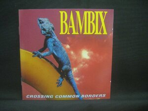 Bambix / Crossing Common Borders ◆CD6266NO BYP◆CD