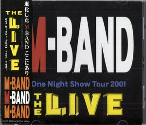 即： M-BAND 「 THE LIVE ONE NIGHT SHOW TOUR 2001 」CD/帯付