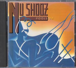 即：NU SHOOZ /ニュー・シューズ 「 POOLSIDE / プールサイド 」CD/86年