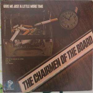 THE　CHAIRMEN　OF　THE　BOARD／GIVE　ME　JUST　A　LITTLE　MORE　TIME（INVICTUS　7300）　USオリジナル盤　