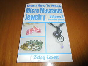 洋書マイクロマクラメジュエリー　Micro-Macrame Jewelry　7プロジェクト　中級～上級　アクセサリー