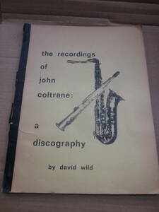 本　書籍　冊子/ ダメージ有　THE RECORDINGS OF JOHN COLTRANE　A DISCOGRAPHY　BY DAVID WILD　ジョン・コルトレーン 