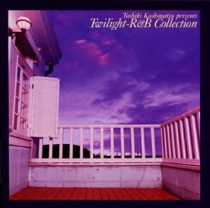 Toshiki Kadomatsu Presents Twilight-R&B Collection(中古品)