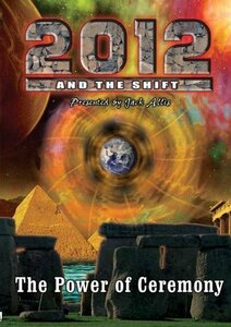 2012 & The Shift: The Power of Ceremony [DVD](中古品)