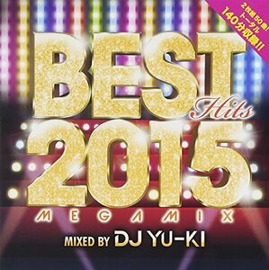 BEST HITS 2015 Megamix mixed by DJ YU-KI(中古品)