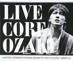 LIVE CORE LIMITED VERSION YUTAKA OZAKI IN TOKYO DOME 1988/9/12(中古品)