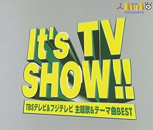 It’s TV SHOW !! TBSテレビ & フジテレビ 主題歌 & テーマ曲BEST(中古品)