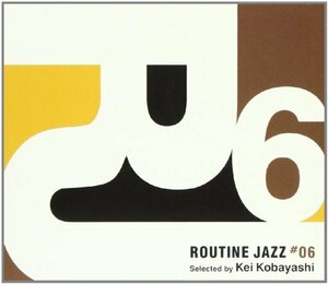 Routine Jazz #06 Selected by Kei Kobayashi(中古品)