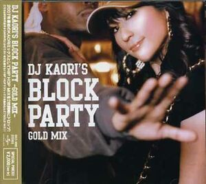 Dj Kaori’s BLOCK PARTY-GOLD MIX(中古品)