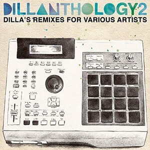 Dillanthology 2: Dilla's Remixes for Various Artists(中古品)