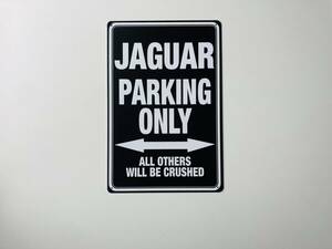 ブリキ看板 20×30㎝ JAGUAR PARKING ONLY ジャガー パーキング オンリー 車 駐車用 便利 グッズ ガレージ インテリア 防水 TIN 新品 P817