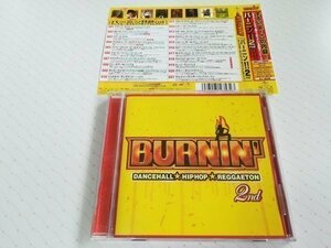 BURNIN' バーニン!! 2nd ダンスホール ヒップホップ レゲトン V.A. 日本盤 CD 帯あり 日本語解説書あり　　2-0240