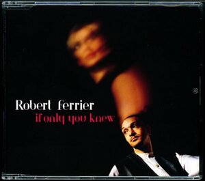 【CDs/R&B】Robert Ferrier - If Only You Knew [試聴]