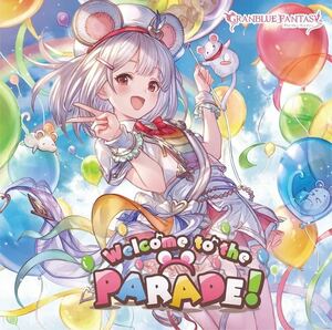 グランブルーファンタジー キャラクターソングCD Welcome to the PARADE！シリアルコード / グラブル GRANBLUE FANTASY ビカラ