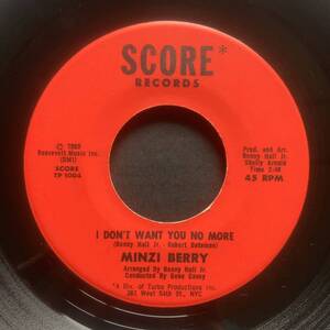 MINZI BERRY / I DON'T WANT YOU NO MORE (SCORE) soul45 