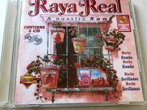 Raya Real／A Nuestro Son　2CD