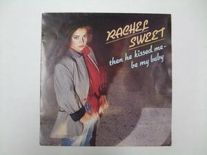 ７インチ　RACHEL SWEET / THEN HE KISSED ME-BE MY BABY　オランダ盤