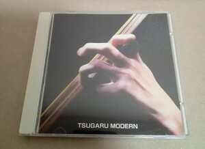 CD　TSUGARU　MODERN　津軽三味線の覇者四人による津軽楽曲コンサート