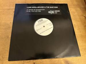 12”★Luke Spellbound & The Mad Kiwi / Hands Up Muthafucka / ハード・ハウス！