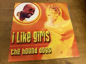 12”★The Hound Dogs / I Like Girls / ユーロ・ディスコ・ヴォーカル・ハウス！