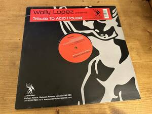 12”★Wally Lopez / Tribute To Acid House / テック・ハウス！