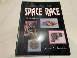 Collecting the SPACE RACE コレクターブック　スペーストイ　ブリキ　レイガン　NASA アポロ