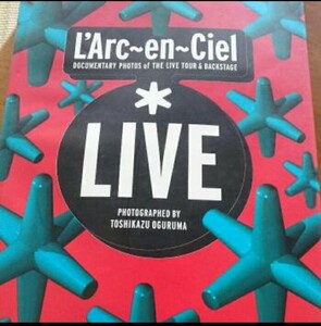 L'Arc～en～Ciel live : Documentary photos…