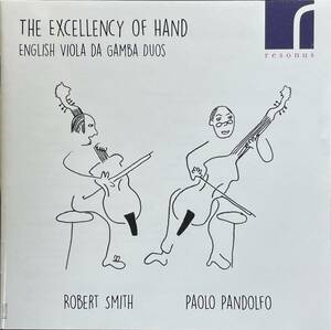 (C26H)☆器楽/ロバート・スミス & パオロ・パンドルフォ/The Excellency of Hand/手の名技～イギリスのヴィオラ・ダ・ガンバ・デュオ☆
