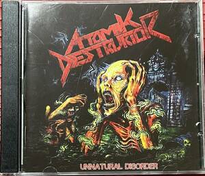 ATOMIK DESTRUKTOR - UNNATURAL DISORDER スラッシュメタル トレイ爪折れ有 THRASH METAL