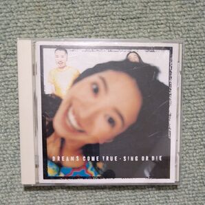 DREAMS COME TRUE SING OR DIE