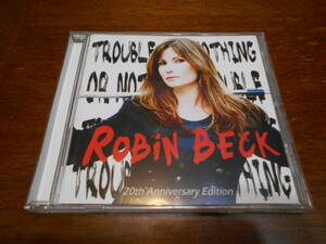 ROBIN BECK / TROUBLE OR NOTHING 20th Anniversary Edition リ・レコ+新曲4曲 2009年