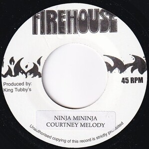 7インチ Courtney Melody / Ninja Mi Ninja / Firehouse / Riddim 