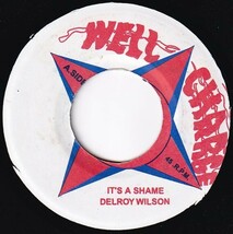 7インチ Delroy Wilson / It’s A Shame / Dellinger / Fire Bun / Well Charge / Spinners Cover_画像1