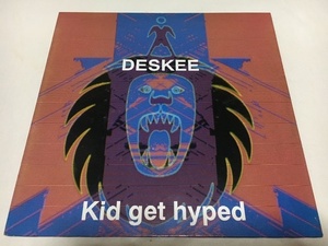 DESKEE KID GET HYPED 12inch デスキー