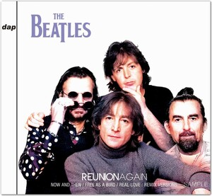 THE BEATLES / REUNION AGAIN - NOW AND THEN / FREE AS A BIRD / REAL LOVE : REMIX VERSIONS 【新品輸入2CD】