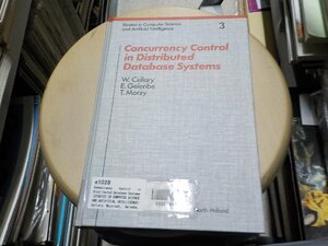 e1028◆Concurrency Control in Distributed Database Systems (Volume 3) Cellary, W.、 Morzy, T.; Gelenbe, E.(ク）