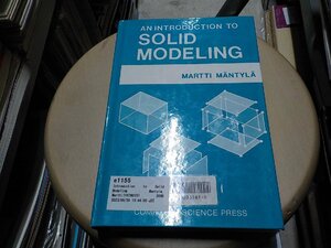 e1155◆Introduction to Solid Modeling [Jun 01, 1988] Mantyla, Martti(ク）