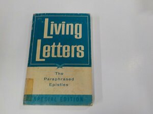 V1164◆Living Letters The Paraphrased Epistles Kenneth N. Taylor シミ・汚れ・貼り紙・線引き有☆