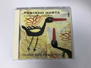 SG160 TONINHO HORTA / E ORQUESTRA FANTASMA TERRA DOS PASSAROS 【CD】