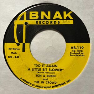 US / 7 / 1967 / JON & ROBIN AND THE IN CROWD # DO IT AGAIN A LITTLE BIT SLOWER / IF I NEED SOMEONE-IT'S YOU