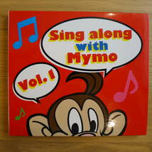[MY GYM ]sing along with Mymo vol.1_画像1