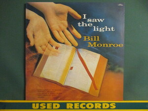 Bill Monroe ： I Saw The Light LP (( Bluegrass ブルーグラス Country カントリー C&W / 落札5点で送料当方負担