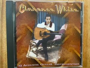 CD CLARENCE WHITE / 33 ACOUSTIC GUITAR INSTRUMENTALS