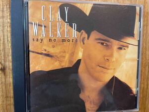 CD CLAY WALKER / SAY NO MORE