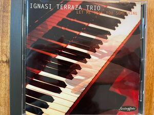 CD IGNASI TERRAZA TRIO / LET ME TELL YOU SOMETHING