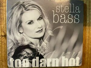 CD STELLA BASS / TOO DARN HOT